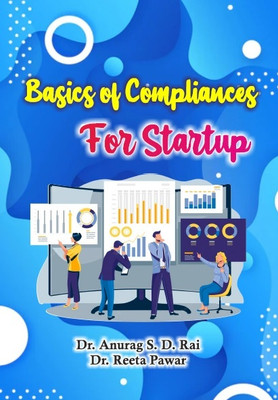 Basics Of Compliances For Startup(perfect, DR. ANURAG S. D. RAI, DR. REETA PAWAR)