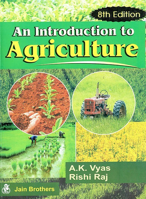 Introduction To Agriculture - 8th Edition(Paperback, Rishsi Raj A.K. Vyas)