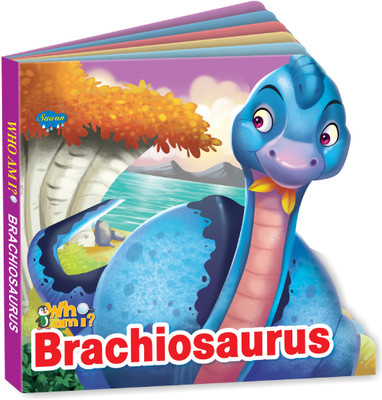 Sawan Present Who Am I Brachiosaurus | Board Book(Hardcover, Sawan)