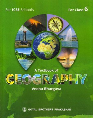 A Textbook Of I.C.S.E Geography For Class 6(Paperback, Veena Bhargava)