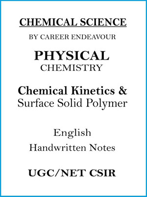 Career Endeavour Chemical Kinetics & Surface Solid Polymer Physical Chemistry Notes For UGC-NET CSIR 2024-25(Paperback, Career Endeavour)