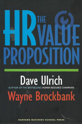 The HR Value Proposition(Hardcover, Dave Ulrich, Wayne Brockbank)