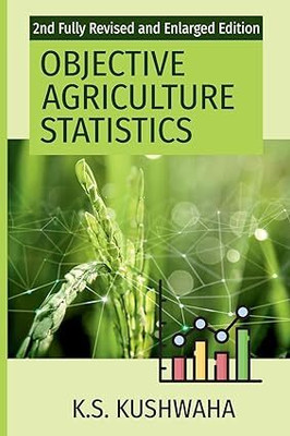 Objective Agriculture Statistics(Paperback, K.S. Kushwaha)