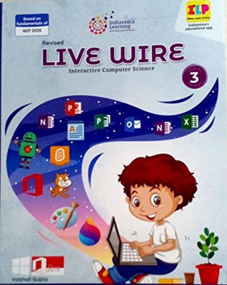 Indiannica Learning Live Wire Interactive Computer Science Class 3(Paperback, VAISHALI GUPTA)