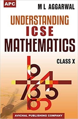 Apc ICSE UNDERSTANDING Mathematics Class - 10(Paperback, M L AGGARWAL)