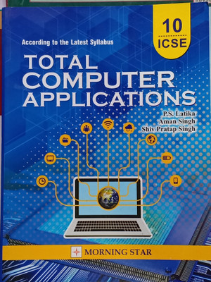 ICSE Total Computer Applications Class 10(Pepper back, p.s latika, Aman Singh, Shiv Pratap Singh)