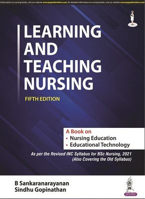 Learning And Teaching Nursing (A Book On Nursing Education And Educational Technology)(Paperback, B SANKARANARAYANAN)