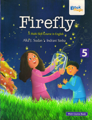 Book Magic, FIREFLY A MULTI-SKILL COURSE IN ENGLISH. MAIN COURSE BOOK - 5(Paperback, ALKA J. SUDAN, INDRANI SINHA)