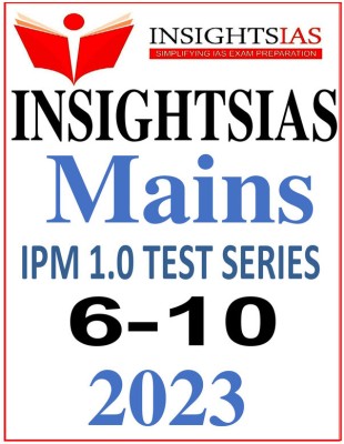 Insight IAS Mains IPM 6 To 10 Test Series In English For UPSC 2023(Paperback, Insight IAS)