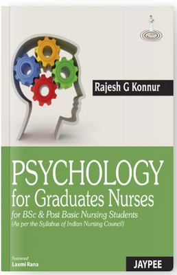 Psychology For Graduate Nurses (BSc Nursing, Post Basic Nursing)(Paperback, RAJESH G KONNUR)