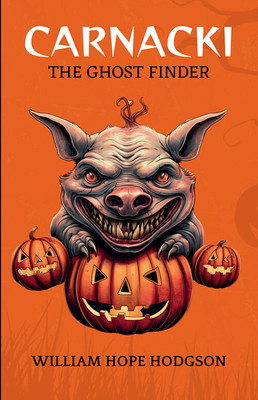 Carnacki, The Ghost Finder(Paperback, William Hope Hodgson)