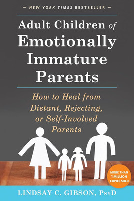 Adult Children Of Emotionally Immature Parents(Paperpack, Lindsay C Gibson)