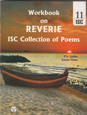 Beeta Isc Reverie Workbook Of Short Poems Class-11 & 12(Paperback, XAVIER PINTO)