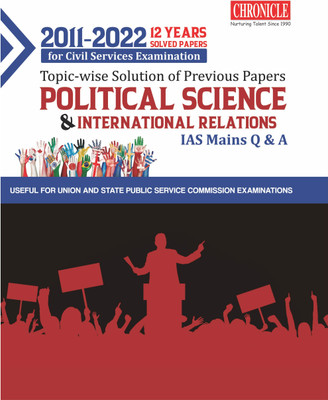 12 Years Topic-Wise Solution Of Previous Papers Political Science & International Relations IAS Mains Q & A 2023(Paperback, Editorial Team of Chronicle, Mr NN Ojha)