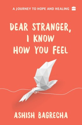 Dear Stranger, I Know How You Feel(English)(Paperback, Ashish Bagrecha)