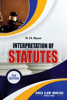 Interpretation Of Statutes(Paperback, Dr.S.R.Myneni)