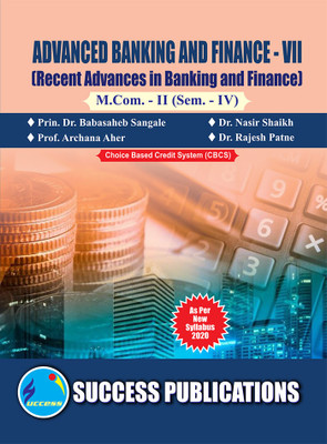 Recent Advances In Banking And Finance (Banking-VII) (415),M.Com Sem-IV(Paperback, Prin. Dr. Babasaheb Sangale, Dr. Nasir Shaikh, Prof. Archana Aher, Dr. Rajesh Patne)