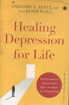 Healing Depression For Life By Gregory L. Jantz & Keith Wall(Paperback, GREGORY L. JANTZ & KEITH WALL)