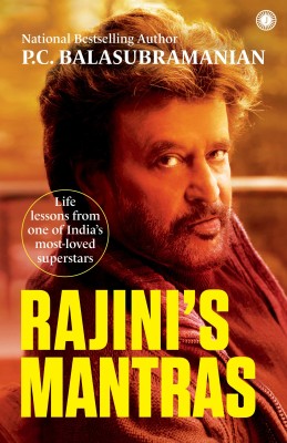 Rajini's Mantras: Life Lessons From One Of India’s Most-Loved Superstars(Paperback, P.C. Balasubramanian)