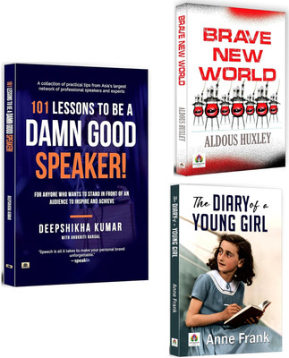101 Lessons To Be A Damn Good Speaker + Brave New World + The Diary Of A Young Girl | Public Speaking | Presentation Skills | True Accounts | Diaries & Journals | Social Science Fiction (Set Of 3 Books In English)(Paperback, Deepshikha Kumar, Anukriti Bansal) 101 Lessons To Be A Damn Good Speaker + Brave New World + The Diary Of A Young Girl | Public Speaking | Presentation Skills | True Accounts | Diaries & Journals | Social Science Fiction (Set Of 3 Books In English)(Paperback, Deepshikha Kumar, Anukriti Bansal)