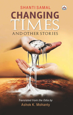 Changing Times And Other Stories(Paperback, Shanti Samal)