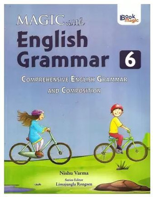 Magic With English Grammar CLASS - 6 Comprehensive English Grammar And Composition(Paperback, Nishu Varma)