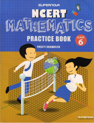 SUPERNOVA, NCERT MATHEMATICS PRACTICE BOOK For Class - 6(Paperback, Preeti Shandilya)