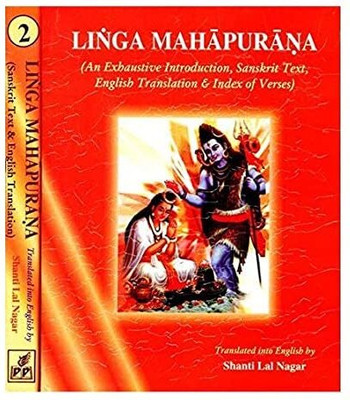 Linga Mahapurana (2 Vols.) (An Exhaustive Introduction, Sanskrit Text, English Translation & Index Of Verses)(Hardcover, Translated by Shanti Lal Nagar)