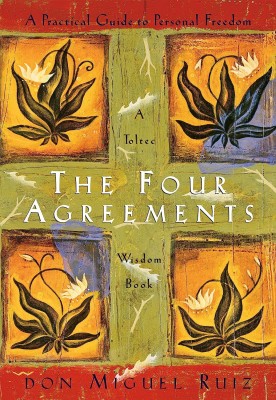 The Four Agreements, A Practical Guide To Personal Freedom : Book(Paperback, Don Miguel Ruiz, Nicholas Wilton)