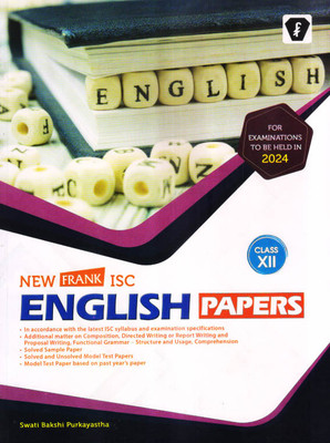 FRANK ISC ENGLISH LANGUAGE PAPERS - CLASS 12 ( For The Examinations To Be Held In 2024 )(Paperback, Swati Bakshi purkayastha)