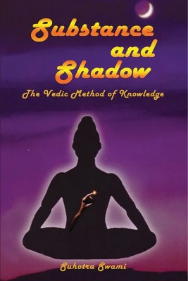 Substance And Shadow  - Substance And Shadow(Paperback, Suhotra Swami)