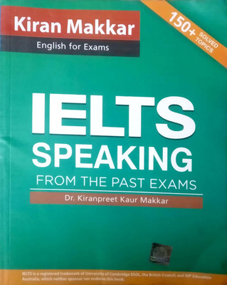 Makkar IELTS English For Exams IELTS Speaking From The Past Exams Dr. Kiranpreet Kaur Makkar 150+ Solved Topics New Revised Edition 2023 Paperback – 1 January 2023(Paperback, Kiranpreet Kaur Makkar) Makkar IELTS English For Exams IELTS Speaking From The Past Exams Dr. Kiranpreet Kaur Makkar 150+ Solved Topics New Revised Edition 2023 Paperback – 1 January 2023(Paperback, Kiranpreet Kaur Makkar)