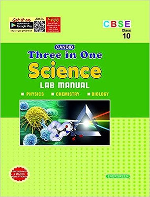 CANDID THREE IN ONE SCIENCE LAB MANUAL CBSE For Class - 10
PHYSICS CHEMISTRY BIOLOGY(Hardcover, EVERGREEN)