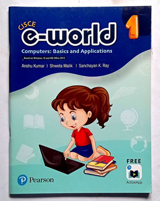 Cisce E-World Computers: Basics And Applications Class- 1 (Old Like New Book)(Paperback, Anshu Kumar, Shweta Malik, Sanchayan K. Ray)