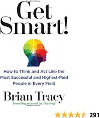 Get Smart! Hardcover – 17 June 2016(Hardcover, BRIAN TRACY)