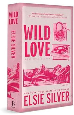 Wild Love: 1 (Rose Hill, 1)(Paperback, Elsie Silver)