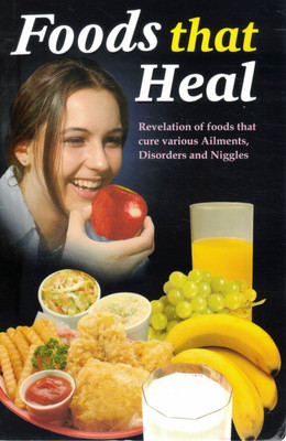Foods That Heal | Natural Remedies Through Diet | Healing Power Of Fruits, Vegetables & Everyday Foods(Paperback, Dr. Rajeev Sharma)