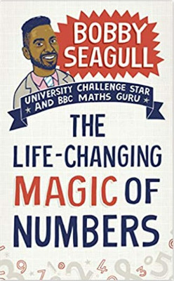 The Life-Changing Magic Of Numbers(Hardcover, Bobby Seagull)
