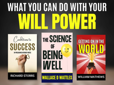 What You Can Do With Your Will Power(Paperback, William Matthews;Wallace D. Wattles;Richard Salter Storrs)
