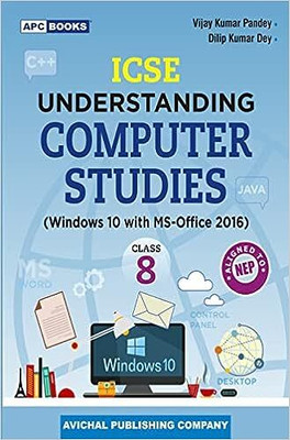 Apc ICSE UNDERSTANDING COMPUTER STUDIES Class - 8
(Windows 10 With MS-Office 2016)(Paperback, VIJAY KUMAR PANDEY. DILIP KUMAR DEY)