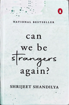 Can We Be Strangers Again | Motivational & Romantic Book About Healing, Letting Go And Finding Yourself Again(Paperback, Shrijeet Shandilya)