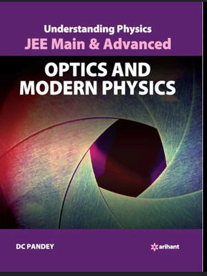 Understanding Physics Jee Main And Advanced Optics And Modern Physics(Paperback, unknown)