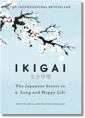 IKIGAI The Japanese Secret To A Long And Happy Life English(Paperback, Hector Garcia, Francesc Miralles)