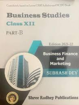 Business Studies Finance And Marketing Part - B For Class 12 - Examination 2021-22 - Slightly Marked(Paperback, Subhash Dey)
