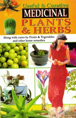 Useful & Curative Medicinal Plants & Herbs Book(Paperback, Dr. Rajeev Sharma)