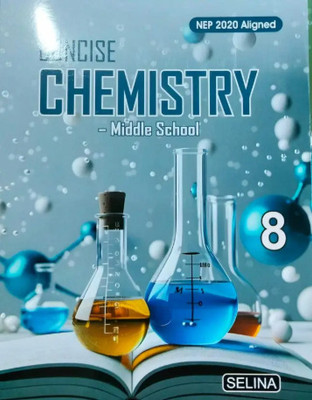 Selina Concise Chemistry Middle School For Class 8 As Per Latest NEP Aligned For 2025-2026 Exmaination(Paperback, EXPERT TEAM)