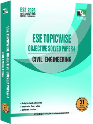 ESE 2026 Prelims – Civil Engineering Topicwise Objective Solved Paper-01 | UPSC Engineering Services Examination | Detailed Explanations With Conceptual Clarity | Updated PYQs With Chapter Wise And Topicwise Analysis | 31 Years Solution (1985-2025)(Paperback, IES MASTER PUBLICATION) ESE 2026 Prelims – Civil Engineering Topicwise Objective Solved Paper-01 | UPSC Engineering Services Examination | Detailed Explanations With Conceptual Clarity | Updated PYQs With Chapter Wise And Topicwise Analysis | 31 Years Solution (1985-2025)(Paperback, IES MASTER PUBLICATION)
