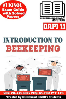 IGNOU OAPI 11 Solved Guess Papers From IGNOU Study Material/Help Book/Guidebook Titled Introduction To Beekeeping For Exam Preparations (Latest Syllabus) IGNOU CIB IGNOU Certificate In Beekeeping Oapi11(Paperback, BHAVYA KUMAR SAHNI)