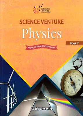 Icse Science Venture Physics - Class 7(Paperback, Dr. R. K. AWASTHI)