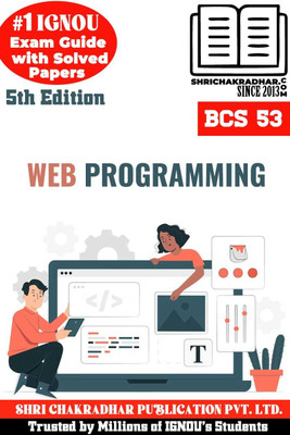 IGNOU BCS 53 Help Book Web Programming (IGNOU Study Notes/Guidebook Chapter-Wise) With Latest Solved Previous Year Question Papers IGNOU BCA IGNOU Bachelor Of Computer Applications Bcs53(Paperback, BHAVYA KUMAR SAHNI) IGNOU BCS 53 Help Book Web Programming (IGNOU Study Notes/Guidebook Chapter-Wise) With Latest Solved Previous Year Question Papers IGNOU BCA IGNOU Bachelor Of Computer Applications Bcs53(Paperback, BHAVYA KUMAR SAHNI)